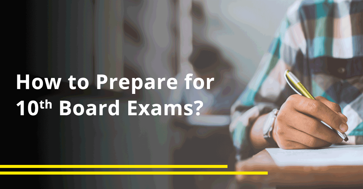 How to Prepare for 10th Board Exams?