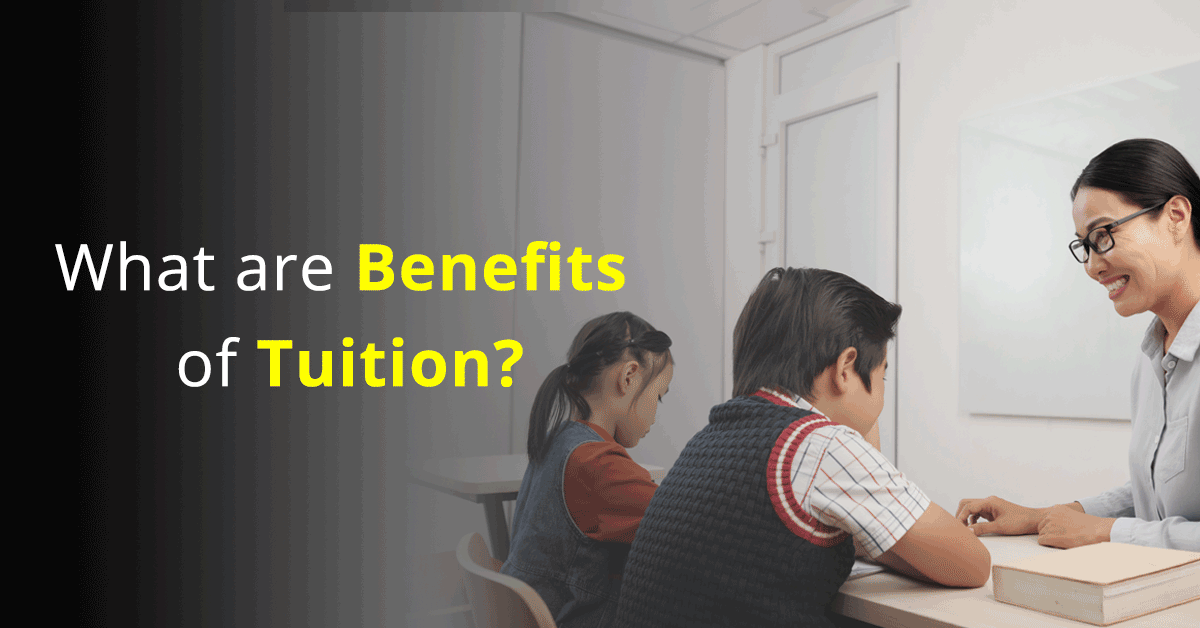 	What are benefits of tuition?